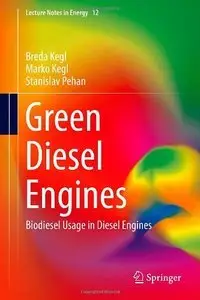 Green Diesel Engines: Biodiesel Usage in Diesel Engines (Repost)