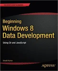 Beginning Windows 8 Data Development: Using C# and JavaScript