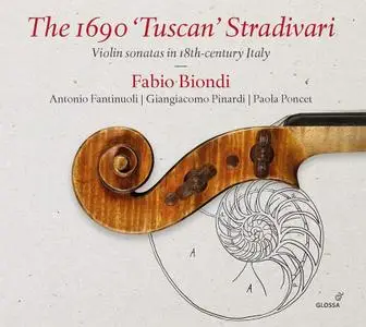 Fabio Biondi, Antonio Fantinuoli, Giangiacomo Pinardi, Paola Poncet - The 1690 'Tuscan' Stradivari (2019)