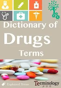 Dictionary of Drugs terms: Medical Terminology