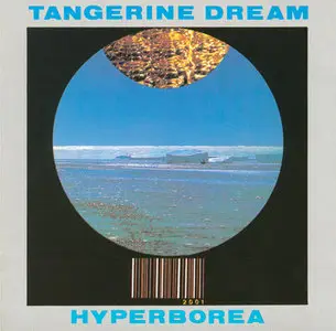 Tangerine Dream - Hyperborea (1983) [Original, 1984 UK Version] (ReUpload)