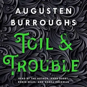 Toil & Trouble: A Memoir [Audiobook]