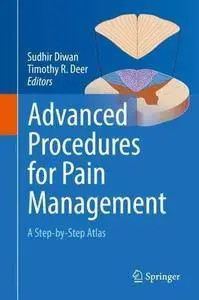 Advanced Procedures for Pain Management: A Step-by-Step Atlas [Repost]