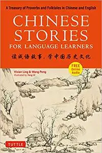 Chinese Stories for Language Learners: A Treasury of Proverbs and Folktales in Bilingual Chinese and English