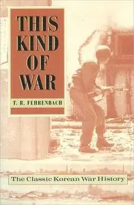 This Kind of War: The Classic Korean War History, 50th Anniversary Edition