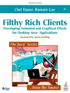 Filthy Rich Clients: Developing Animated and Graphical Effects for Desktop Java Applications (Repost)