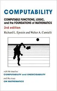 Computability: Computable Functions, Logic, and the Foundations of Mathematics (Repost)