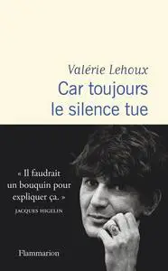 Valérie Lehoux, "Car toujours le silence tue"