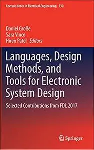 Languages, Design Methods, and Tools for Electronic System Design: Selected Contributions from FDL 2017