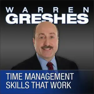 «Time Management Skills That Work» by Warren Greshes