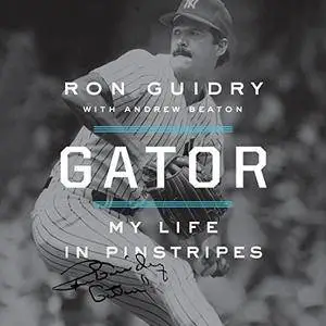 Gator: My Life in Pinstripes [Audiobook]