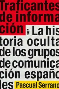 «Traficantes de información» by Pascual Serrano