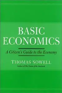 Basic Economics: A Citizen's Guide to the Economy (Repost)