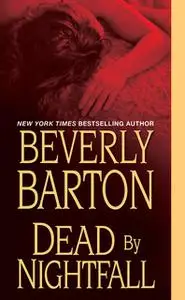 «Dead By Nightfall» by Beverly Barton