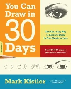 You Can Draw in 30 Days: The Fun, Easy Way to Learn to Draw in One Month or Less (repost)