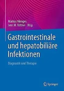 Gastrointestinale und hepatobiliäre Infektionen: Diagnostik und Therapie