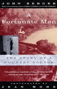 A Fortunate Man: The Story of a Country Doctor (Vintage International)
