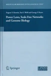 Power Laws, Scale-Free Networks and Genome Biology (Molecular Biology Intelligence Unit) by Eugene Koonin