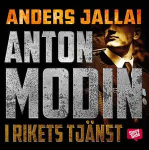 «Anton Modin - i rikets tjänst» by Anders Jallai