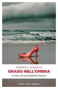 «Grado nell'ombra» by Andrea Nagele