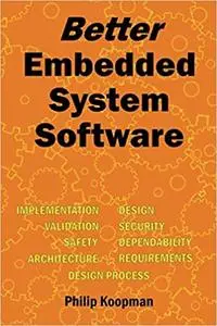 Better Embedded System Software