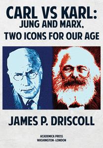 Carl vs. Karl: Jung and Marx, Two Icons for Our Age