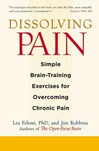 Dissolving Pain: Simple Brain-Training Exercises for Overcoming Chronic Pain