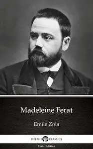 «Madeleine Ferat by Emile Zola (Illustrated)» by Émile Zola