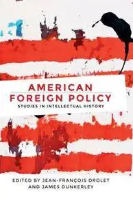 American Foreign Policy : Studies in Intellectual History