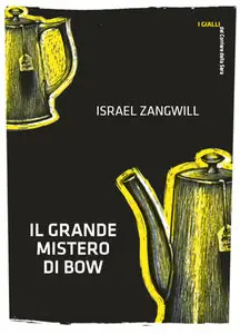 Israel Zangwill - Il grande mistero di Bow