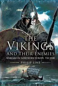 The Vikings and Their Enemies: Warfare in Northern Europe, 750–1100