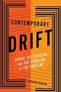 Contemporary Drift: Genre, Historicism, and the Problem of the Present