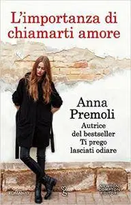 Anna Premoli - L'importanza di chiamarti amore