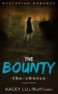 «The Bounty - The Choice (Book 3) Dystopian Romance» by Kacey Lu, Third Cousins