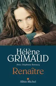 Renaître -  Hélène Grimaud, Stéphane Barsacq