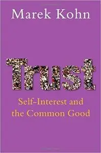Trust: Self-Interest and the Common Good
