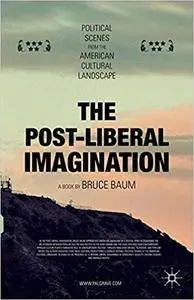The Post-Liberal Imagination