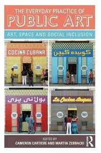 The Everyday Practice of Public Art: Art, Space, and Social Inclusion [Repost]
