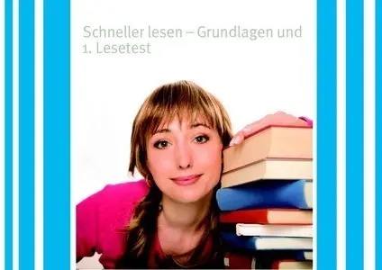 Schneller lesen – Grundlagen und 1. Lesetest