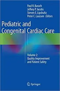 Pediatric and Congenital Cardiac Care: Volume 2: Quality Improvement and Patient Safety