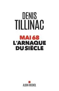 Denis Tillinac, "Mai 68 : L'arnaque du siècle"
