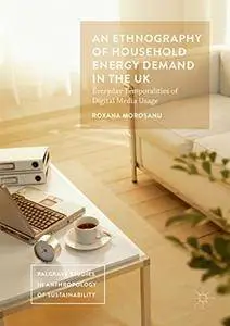 An Ethnography of Household Energy Demand in the UK