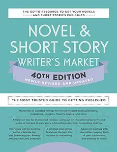 Novel & Short Story Writer's Market, 40th Edition: The Most Trusted Guide to Getting Published