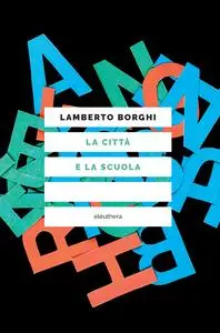 La città e la scuola - Lamberto Boghi