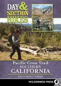 Day and Section Hikes Pacific Crest Trail: Southern California