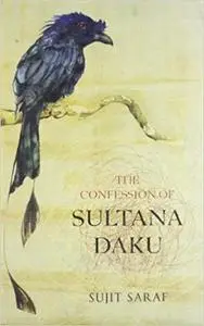 The Confession Of Sultana Daku