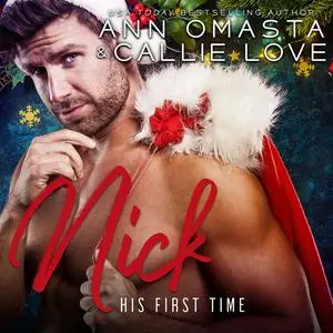 «His First Time: Nick» by Ann Omasta, Callie Love