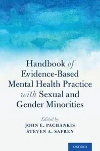 Handbook of Evidence-Based Mental Health Practice with Sexual and Gender Minorities (Repost)