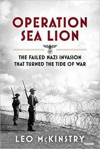 Operation Sea Lion: The Failed Nazi Invasion That Turned the Tide of War