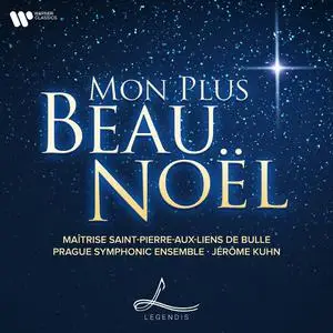 Maîtrise Saint-Pierre-aux-Liens de Bulle, Prague Symphonic Ensemble & Jérôme Kuhn - Mon plus beau Noël (2022)